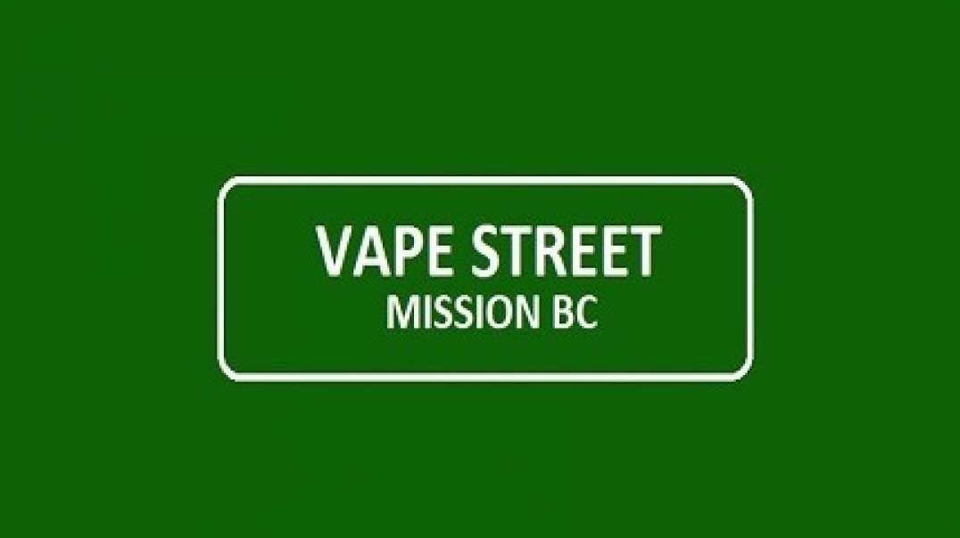 Vape Street | Vape Store in Mission, BC