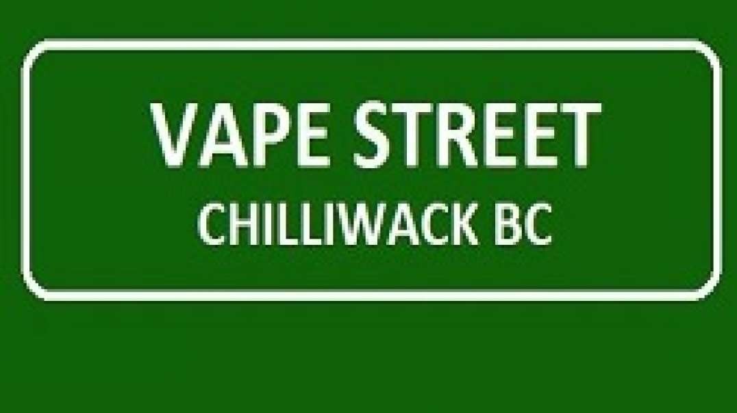 Vape Street - Vape Shop in Chilliwack, BC _ (604) 846-0707