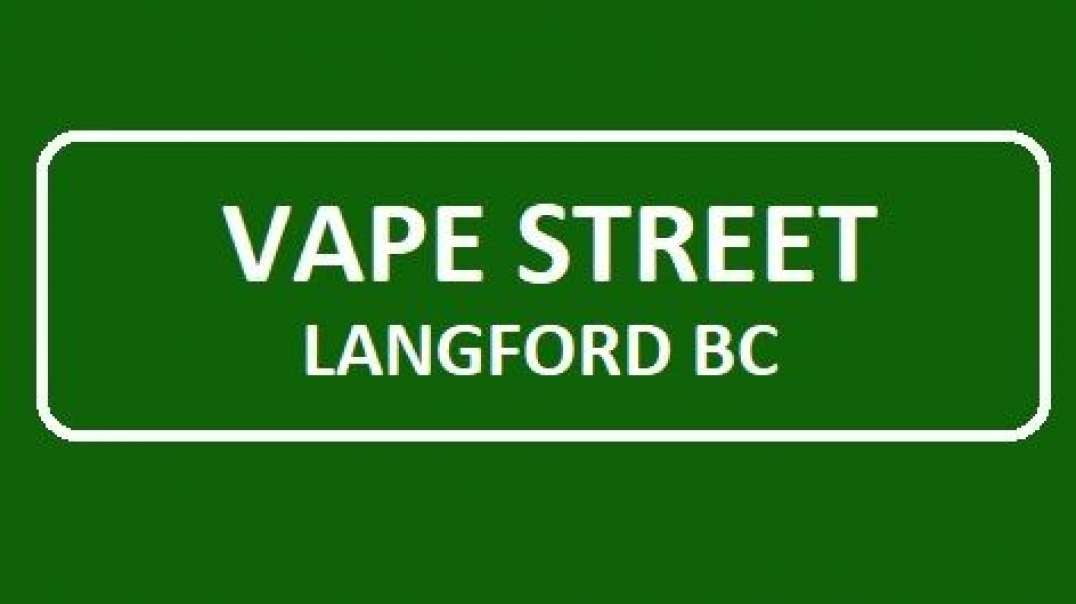 Vape Street | #1 Vape Shop in Langford, BC