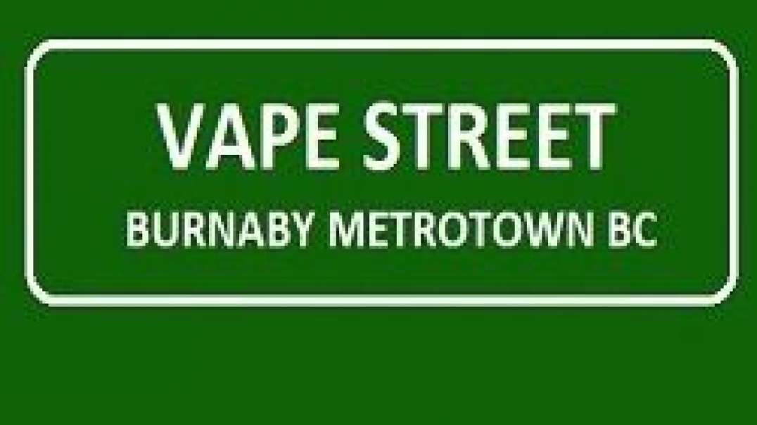 Vape Street – Vape Store in Burnaby Metrotown, BC