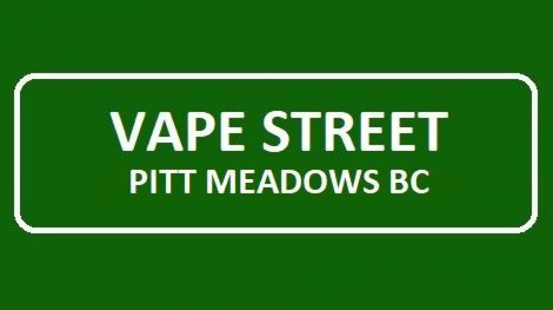 Vape Street : #1 Vape Shop in Pitt Meadows, BC