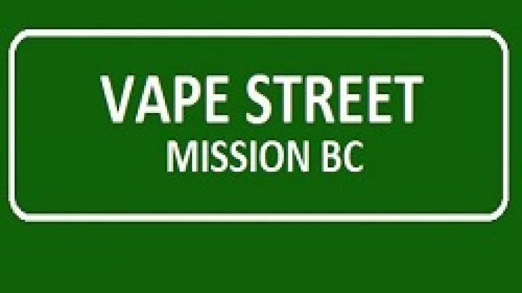 Vape Street | #1 Vape Shop in Mission, BC