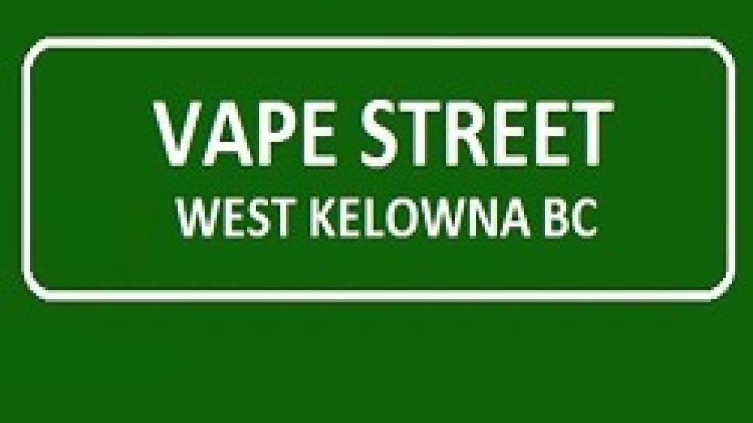 Best Vape Street Store in West Kelowna, BC