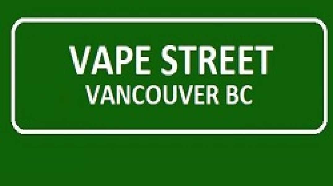 Vape Street | #1 Vape Shop in Vancouver, BC | (236) 521-5391