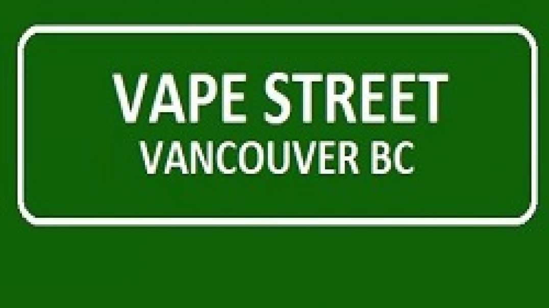 Best Vape Street Shop in Vancouver, BC