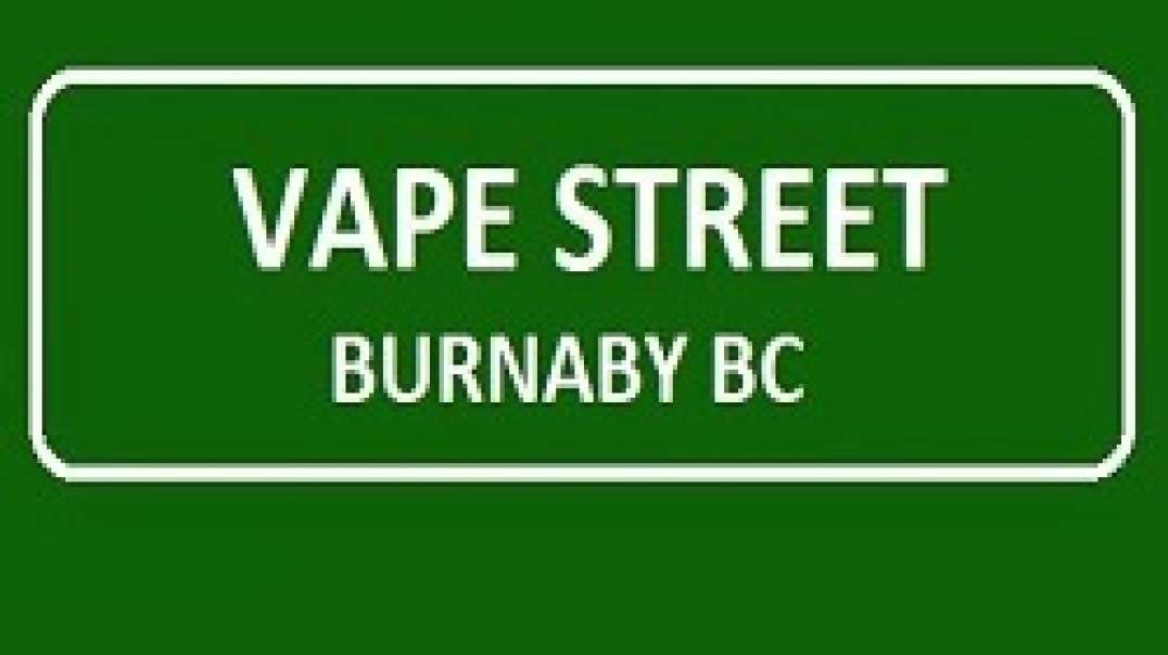 Vape Street - Vape Shop in Burnaby, BC | (604) 430-8472
