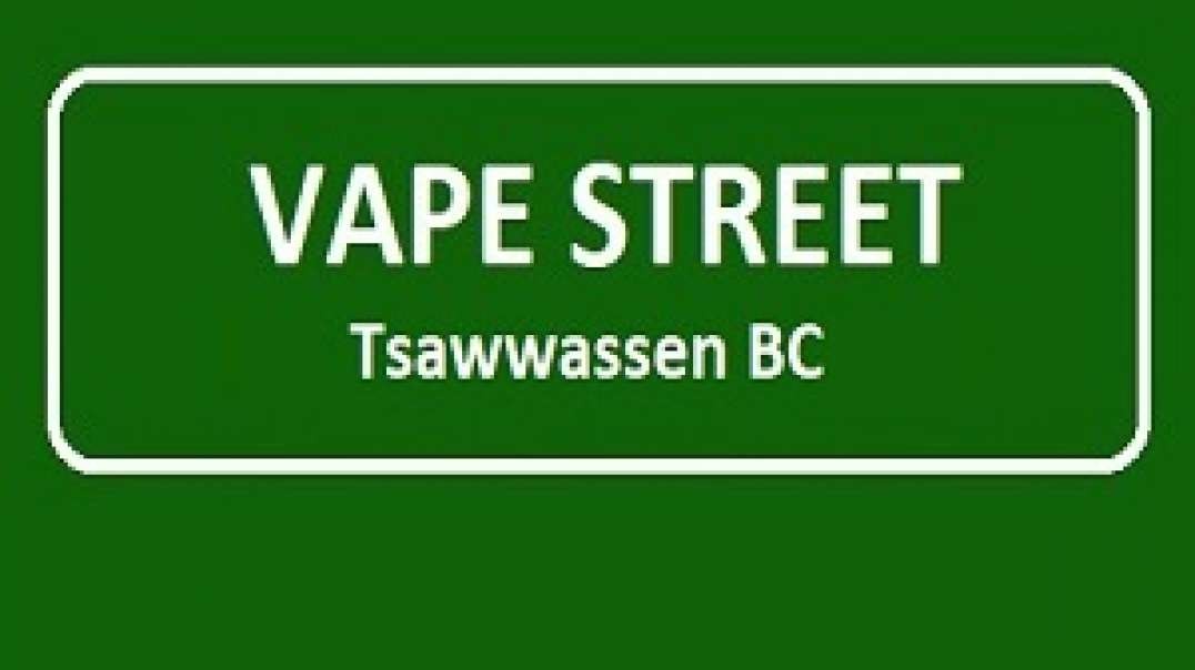 Vape Street Store in Tsawwassen, BC