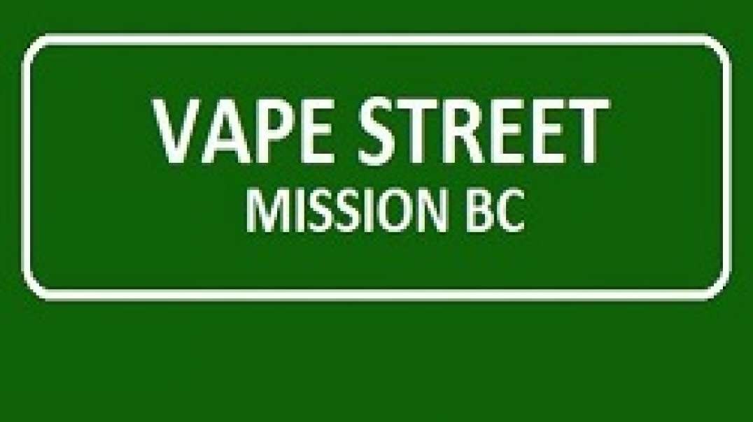 Vape Street - Vape Shop in Mission, BC | (604) 820-2229