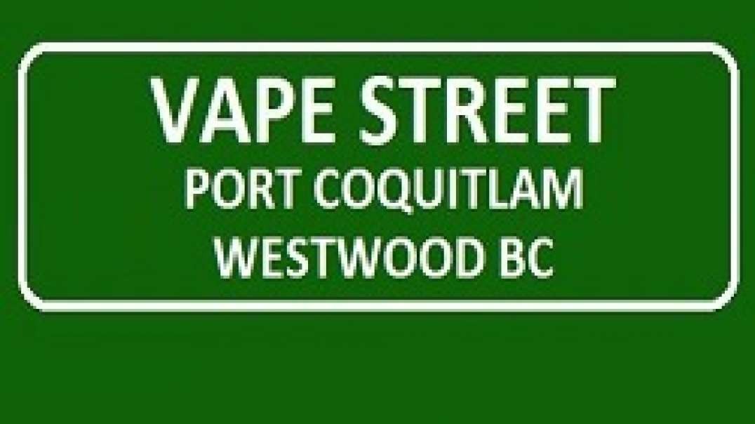 Vape Street - Vape Shop in Port Coquitlam, BC | (604) 464-4441