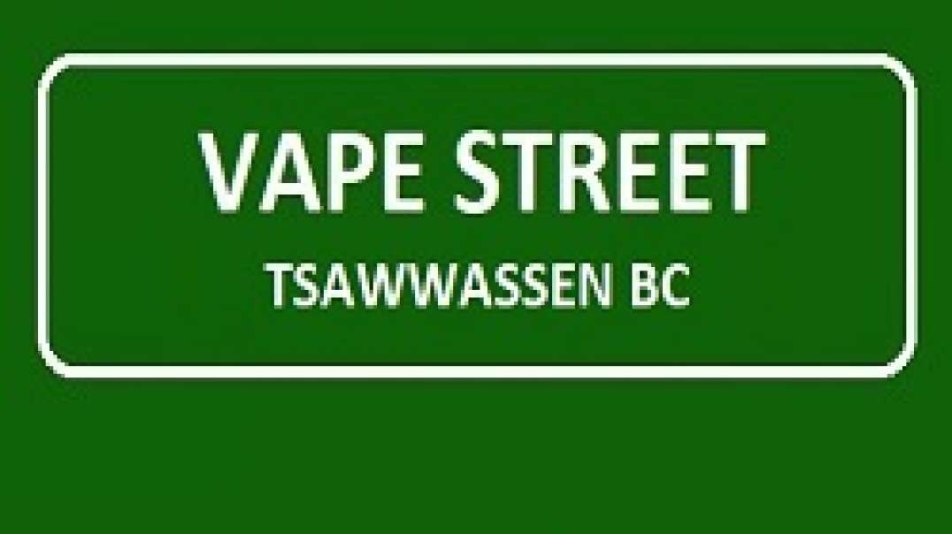 Vape Street Shop in Tsawwassen, BC