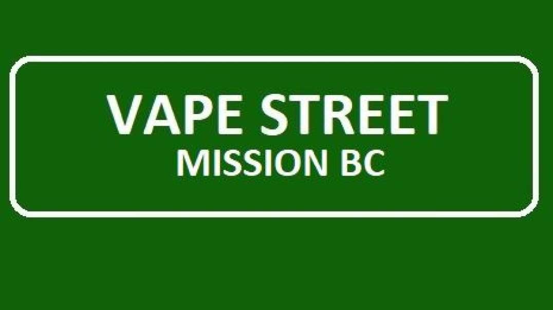 Vape Street : Best Vape Store in Mission, BC