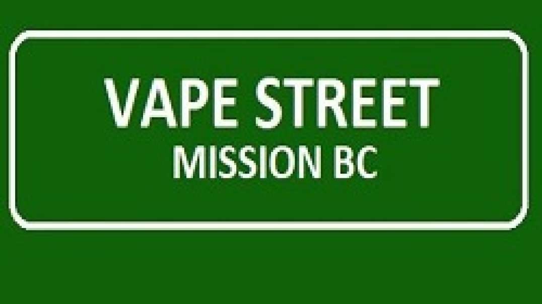 Vape Street Store - #1 Vape Shop in Mission, BC