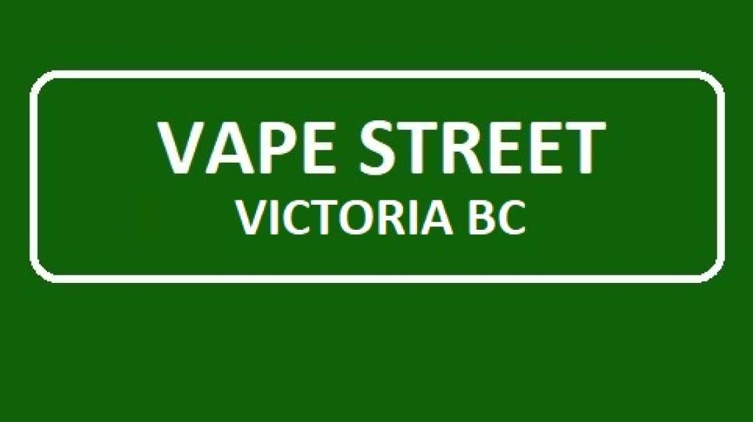 Vape Street Victoria James Bay BC - Your Ultimate Vape Shop Destination