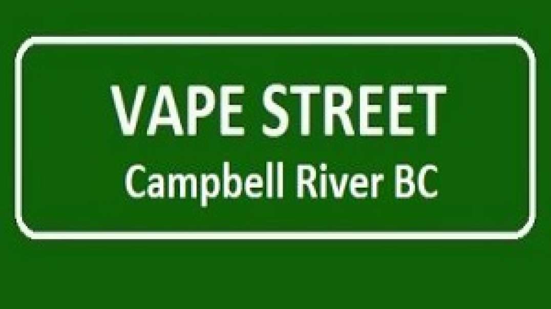 Vape Street - Vape Store in Campbell River, BC