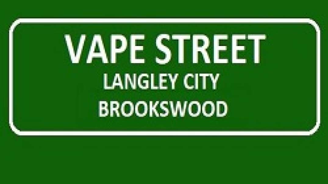 Vape Street - Your Trusted Vape Shop in Langley City Brookswood, BC