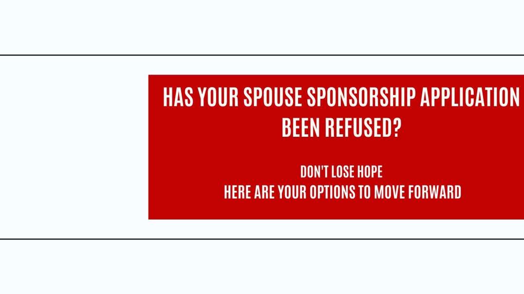Has your spouse sponsorship application been refused